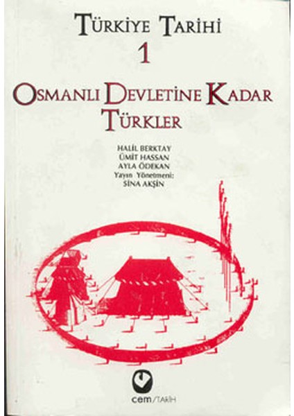Türkiye Tarihi Cilt: 1 Osmanlı Devletine Kadar Türkler