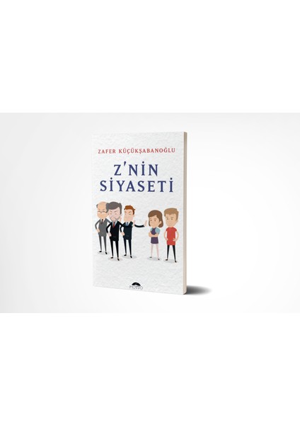 Z'nin Siyaseti - Zafer Küçükşabanoğlu modelleri