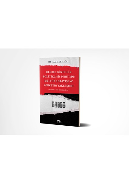 Ulusal Güvenlik Politika Sisteminde Kültür Anlayışı ve Yönetim Yaklaşımı - Muhammet Mağat modelleri