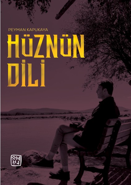 Hüznün Dili - - Peyman Kapukaya
