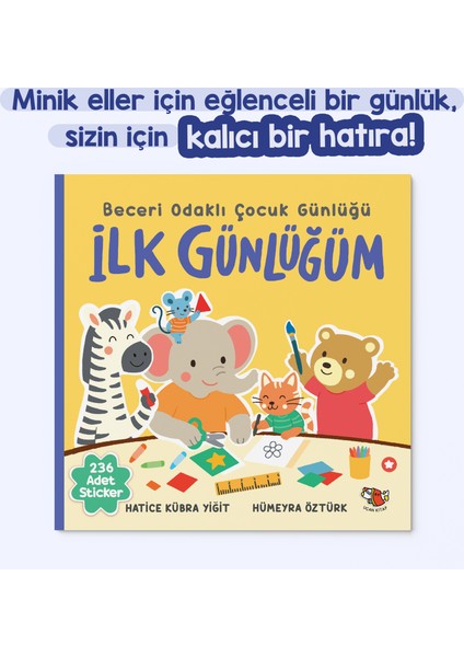 İlk Günlüğüm - Beceri Odaklı Çocuk Günlüğü - Hatice Kübra Yiğit fiyatları