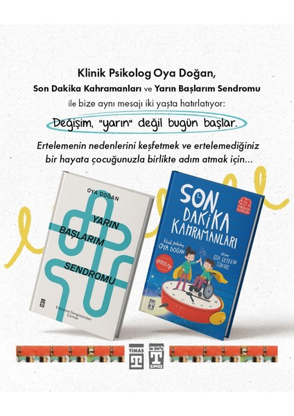 Oya Doğan- Yarın Başlarım Sendromu, Son Dakika Kahramanları (2kitap)