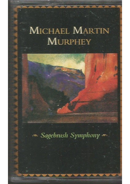 Michael Martin Murphey With The San Antonio Symphony* Conducted By Christopher Wilkins – Sagebrush Symphony Kaset