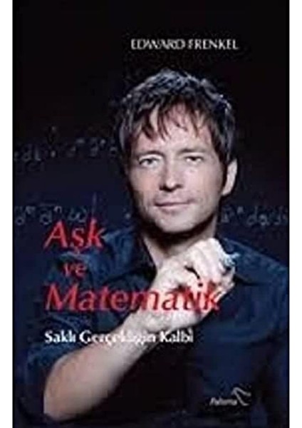 Aşk ve Matematik: Saklı Gerçekliğin Kalbi