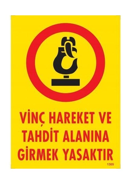 Vinç Hareket ve Tahdit Alanına Girmek Yasaktır Levhası 25X35 KOD:1305