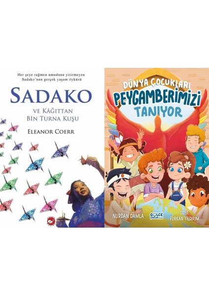 Sadako ve Kağıttan Bir Turna Kuşu (Eleanor Coerr) ve Dünya Çocukları Peygamberimizi Tanıyor