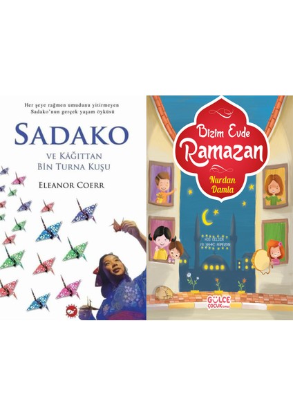 Sadako ve Kağıttan Bir Turna Kuşu (Eleanor Coerr) ve Bizim Evde Ramazan