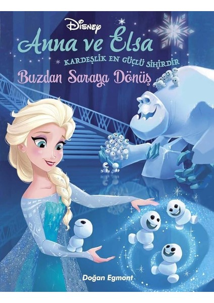 Anna ve Elsa Buzdan Saraya Dönüş: Kardeşlik En Güçlü Sihirdir (Kapak Değişebilir)