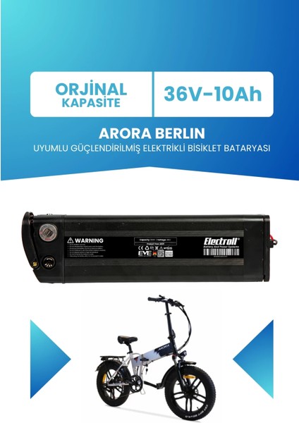 Arora Berlın Uyumlu Batarya (Standart Kapasite) 36V 10AH Güçlendirilmiş Elektrikli Bisiklet Bataryası