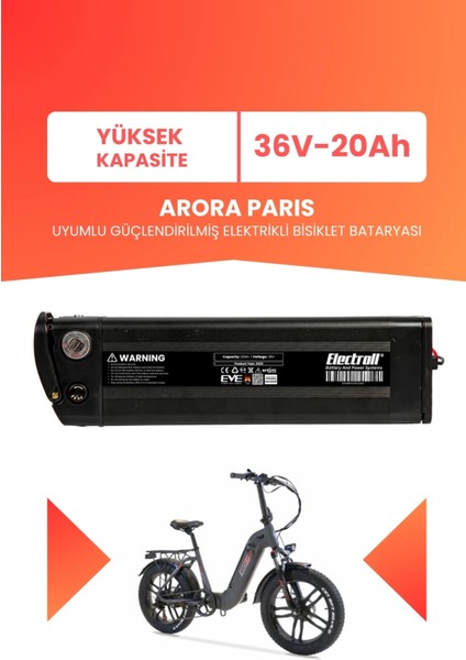 Arora Parıs Uyumlu 36V 20AH (Yüksek Kapasite) Güçlendirilmiş Elektrikli Bisiklet Bataryası