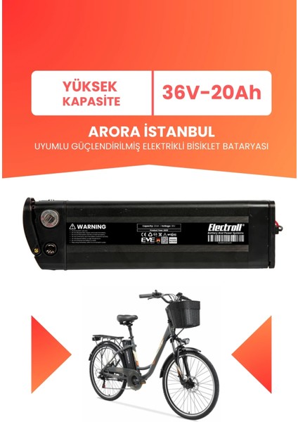 Arora Istanbul Uyumlu 36V 20AH (Yüksek Kapasite) Güçlendirilmiş Elektrikli Bisiklet Bataryası