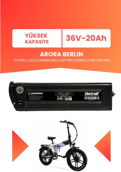 Arora Berlın Uyumlu 36V 20AH (Yüksek Kapasite) Güçlendirilmiş Elektrikli Bisiklet Bataryası