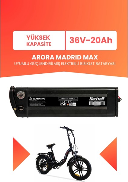 Arora Madrıd Max Uyumlu 36V 20AH (Yüksek Kapasite) Güçlendirilmiş Elektrikli Bisiklet Bataryası
