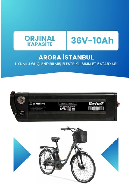 Arora Istanbul Uyumlu Batarya (Standart Kapasite) 36V 10AH Güçlendirilmiş Elektrikli Bisiklet Bataryası