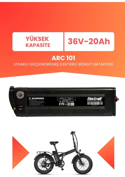 Arc 101 Uyumlu 36V 20AH (Yüksek Kapasite) Güçlendirilmiş Elektrikli Bisiklet Bataryası