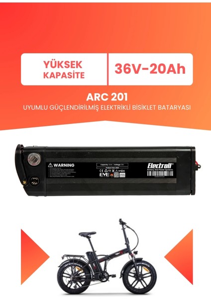Arc 201 Uyumlu 36V 20AH (Yüksek Kapasite) Güçlendirilmiş Elektrikli Bisiklet Bataryası