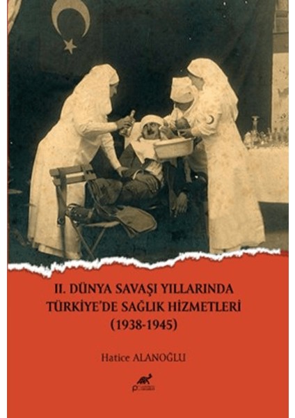 Iı.dünya Savaşı Yıllarında Türkiye'de Sağlık Hizmetleri (1938-1945)