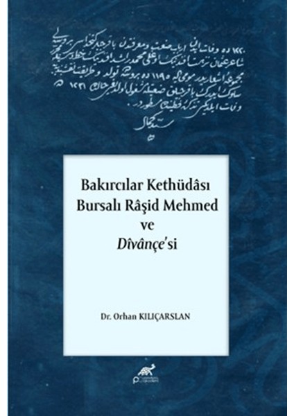 Bakırcılar Kethüdası - Bursalı Raşid Mehmed ve Divançe'si