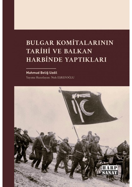 Bulgar Komitalarının Tarihi ve Balkan Harbinde Yaptıkları
