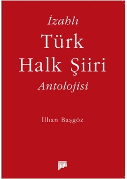 Izahlı Türk Halk Şiiri Antolojisi