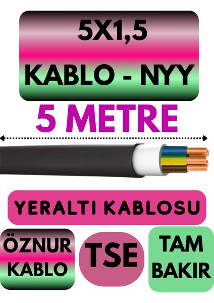 Öznur 5x1,5 Nyy (Yeraltı Kablosu) Metre Seçenekli