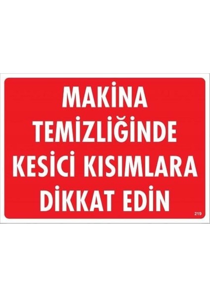 çınar ticaret makine temizliğinde kesici kısımlara dikkat edin uyarı levhası 25x35 kod:219