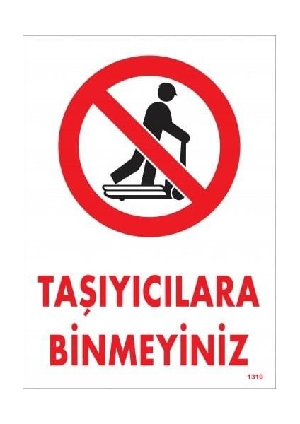 çınar ticaret taşıyıcılara binmeyiniz uyarı levhası 25x35 kod:1310