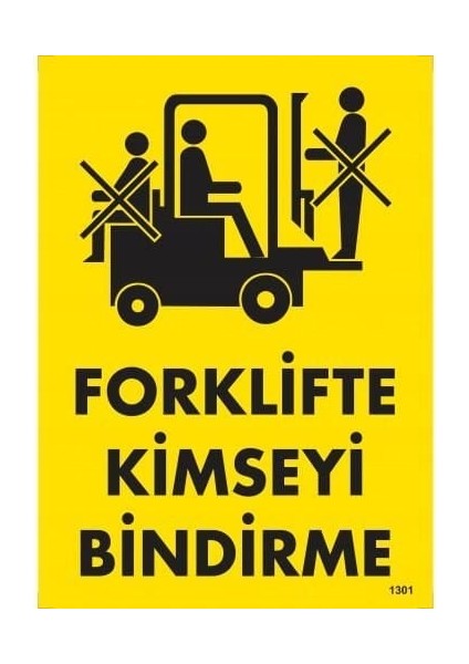 çınar ticaret forklifte kimseyi bindirme uyarı levhası 25x35 kod:1301