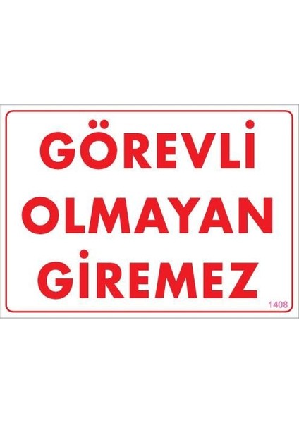 çınar ticaret görevli olmayan giremez levhası 25x35 kod:1408