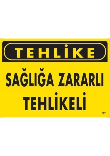 çınar ticaret tehlike sağlığa zararlı tehlike uyarı levhası 25x35 kod:760