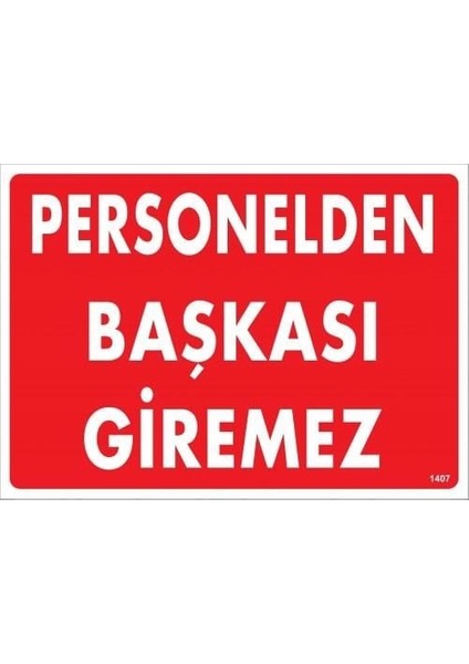 çınar ticaret personelden başkası giremez uyarı levhası 25x35 kod:1407