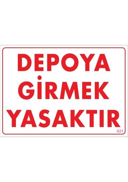 çınar ticaret depoya girmek yasaktır uyarı levhası 25x35 kod:621