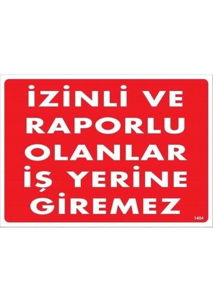 çınar ticaret ızinli ve raporlu olanlar ış yerine giremez uyarı levhası 25x35 kod:1404