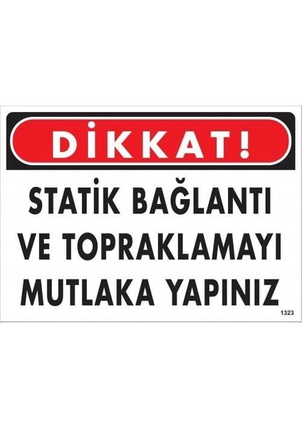 çınar ticaret dikkat statik bağlantı ve topraklamayı mutlaka yapınız uyarı levhası 25x35 kod:1323