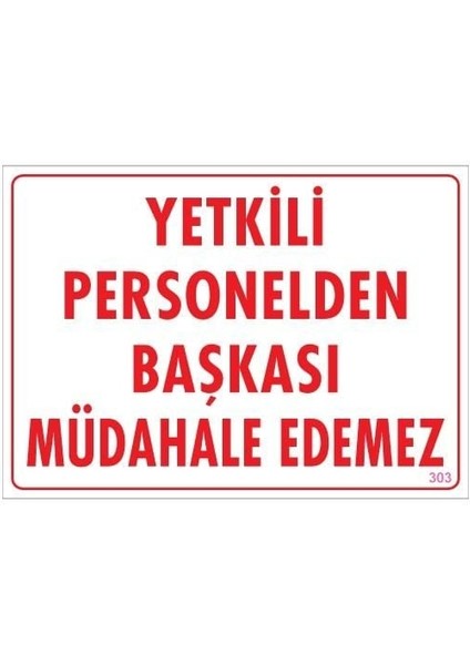 çınar ticaret yetkiliden başkası uyarı levhası 25x35 kod:303