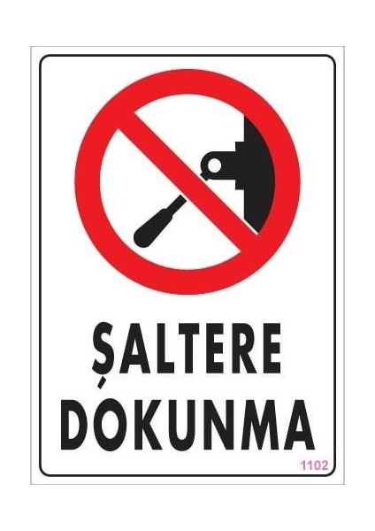 çınar ticaret şaltere dokunma uyarı levhası 25x35 kod:1102