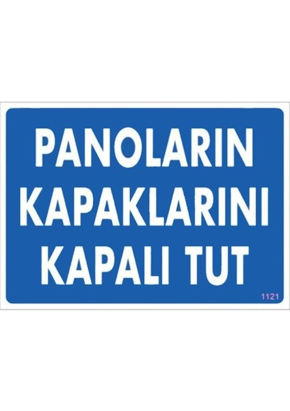 çınar ticaret panoların kapaklarını kapalı tut levhası 25x35 kod:1121