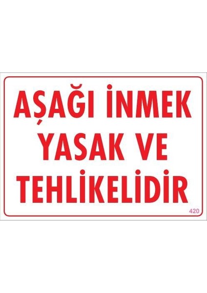 çınar ticaret aşağı ınmek yaşaktır uyarı levhası 25x35 kod:420
