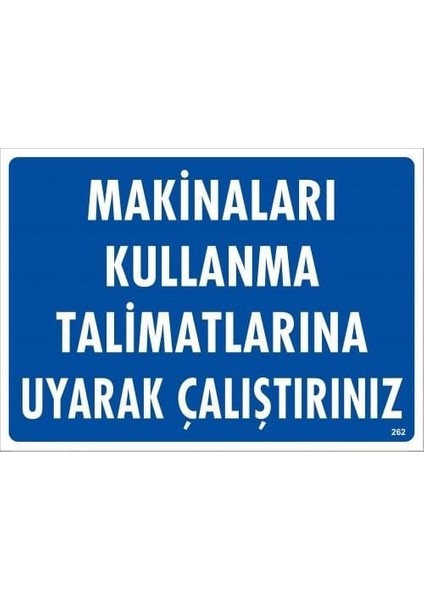 çınar ticaret makinaları kullanma tallimatlarını uyarak çalıştırınız uyarı levhası 25x35 kod:262