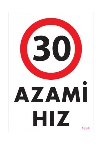 çınar ticaret 30 azami hız uyarı levhası 25x35 kod:1964