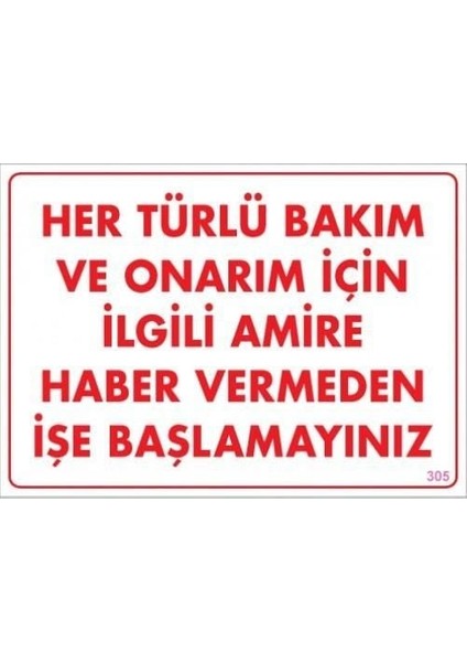 çınar ticaret bakım ve onarım ıçin amire haber ver uyarı levhası 25x35 kod:305