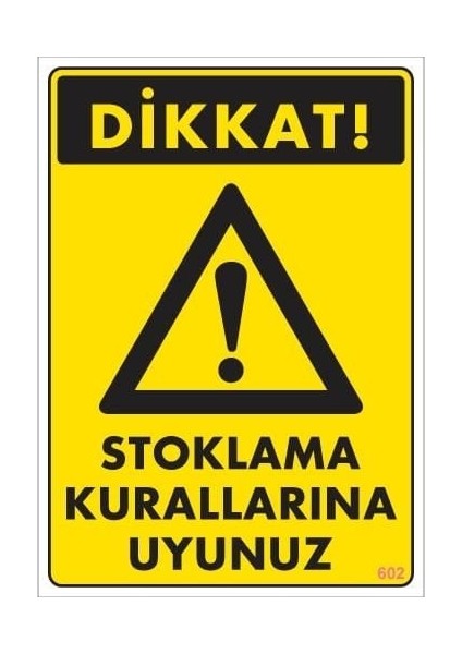 çınar ticaret stoklama kurallarına uyunuz levhası 25x35 kod: 602