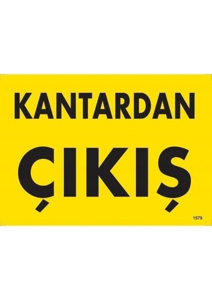 çınar ticaret kantardan çıkış uyarı levhası 25x35 kod:1579
