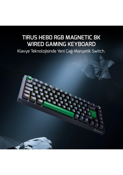 Tirus HE80 8k Rgb Manyetik Switch Kablolu Gaming Klavye modelleri