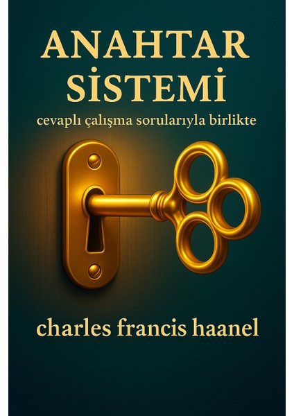 Anahtar Sistemi - Charles F. Haanel - Tudor Kitap