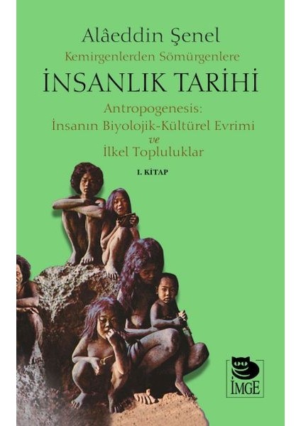 Kemirgenlerden Sömürgenlere Insanlık Tarihi I. Kitap