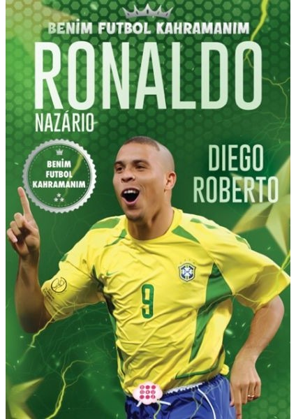 Ronaldo Nazarıo – Benim Futbol Kahramanım