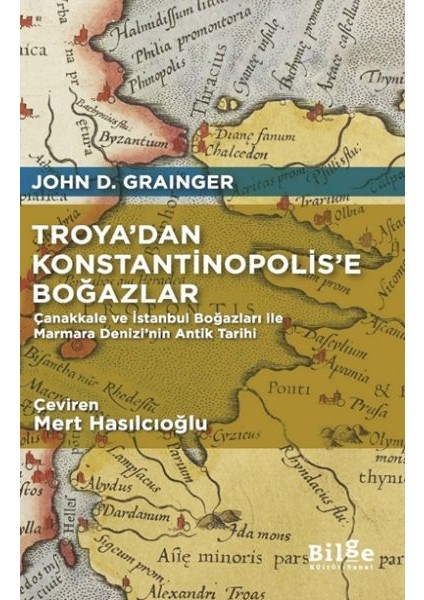 Troya’dan Konstantinopolis’e Boğazlar