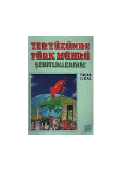 Yeryüzünde Türk Mührü Şehitliklerimiz