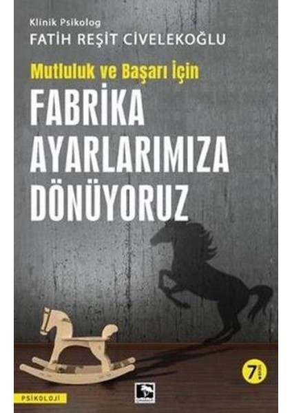 Başarı ve Mutluluk Için Fabrika Ayarlarımıza Dönüyoruz